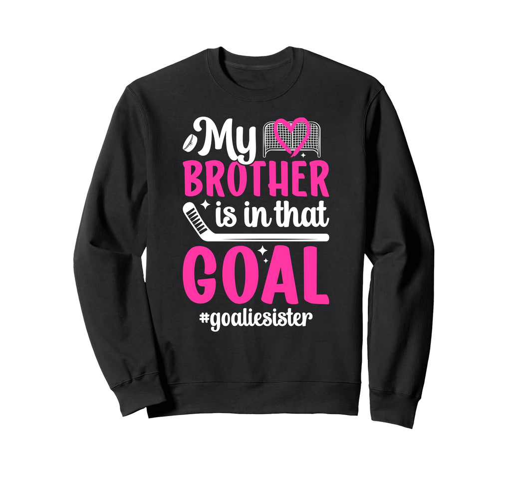 Proud Ice Hockey Goalie Sister Sweatshirt - Custom Art Print for Adults - T-Shirt, Sweatshirt, Hoodie