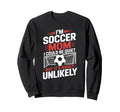 Im Soccer Mom I Could Be Quiet Sweatshirt - Aesthetic Graphic for Adults - T-Shirt, Sweatshirt, Hoodie