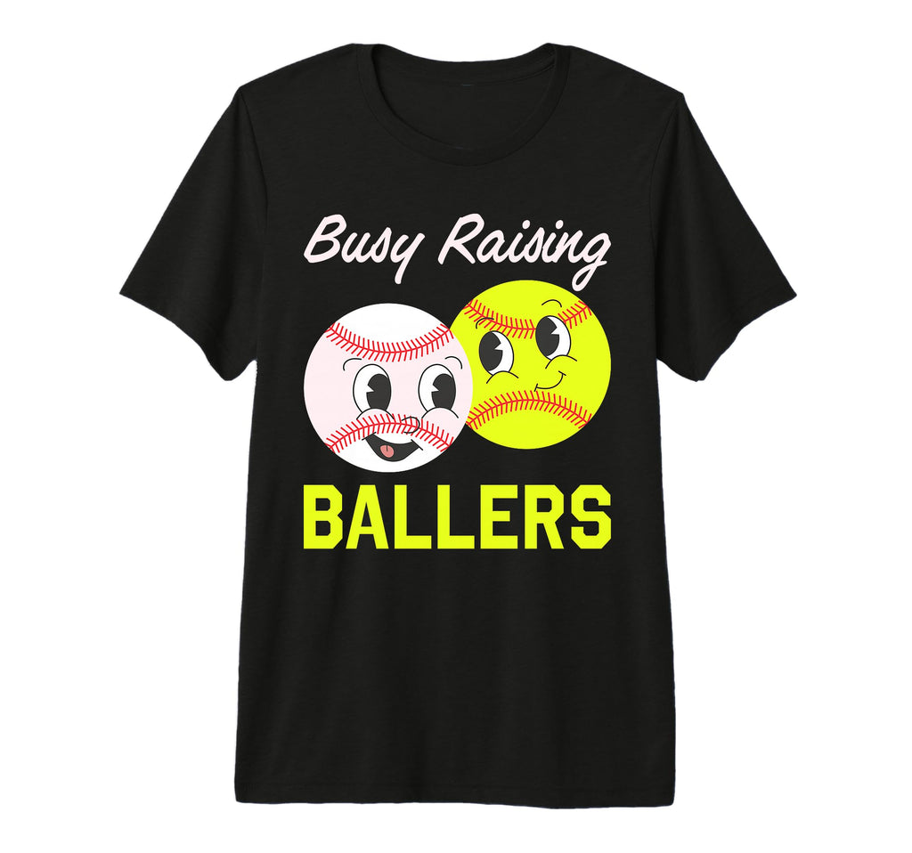 Busy Raising Ballers Baseball Softball T-Shirt - Novelty Apparel Unisex - T-Shirt, Sweatshirt, Hoodie