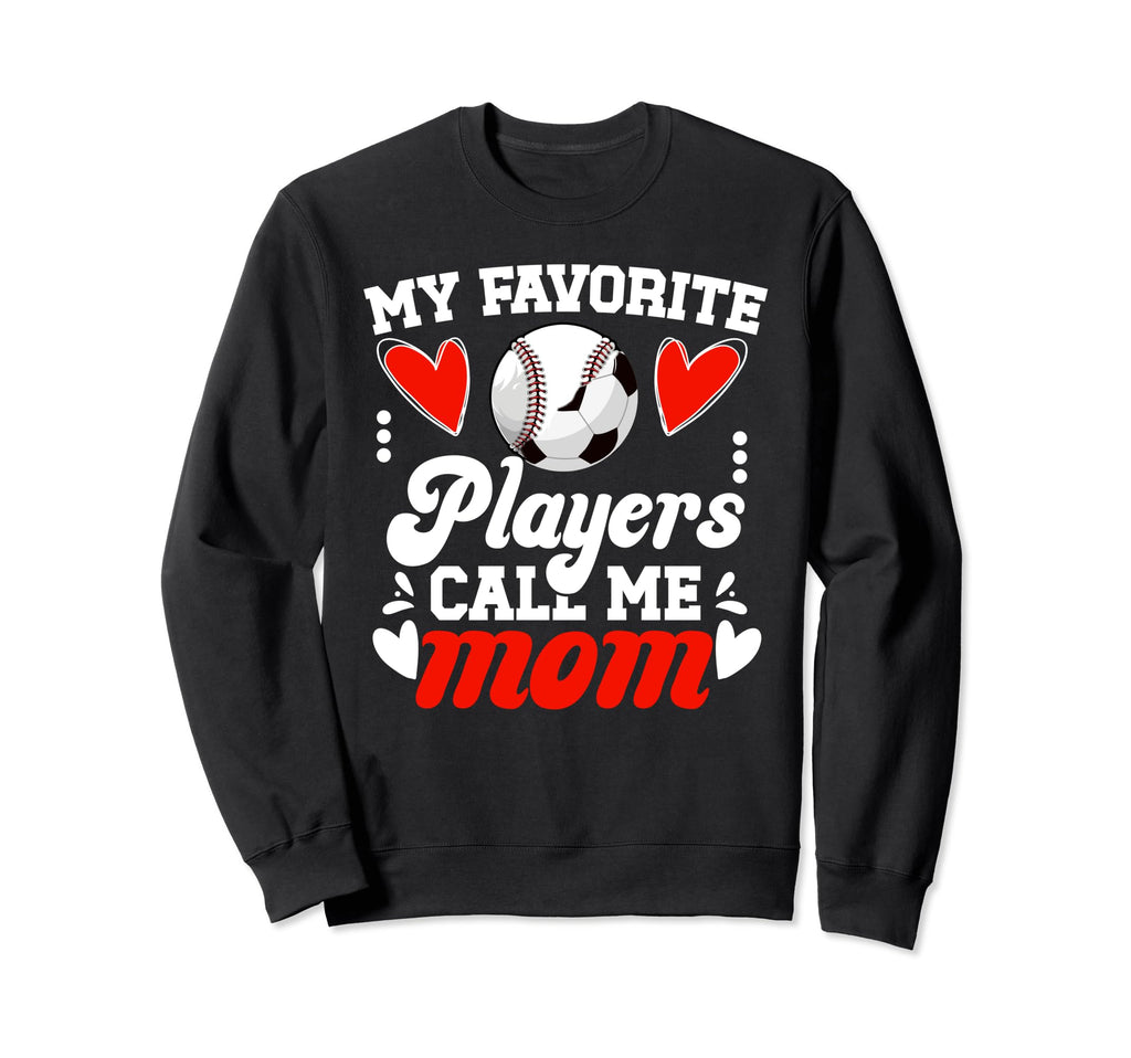 My Favorite Players Call Me Mom Sweatshirt - Minimalist Print for Adults - T-Shirt, Sweatshirt, Hoodie