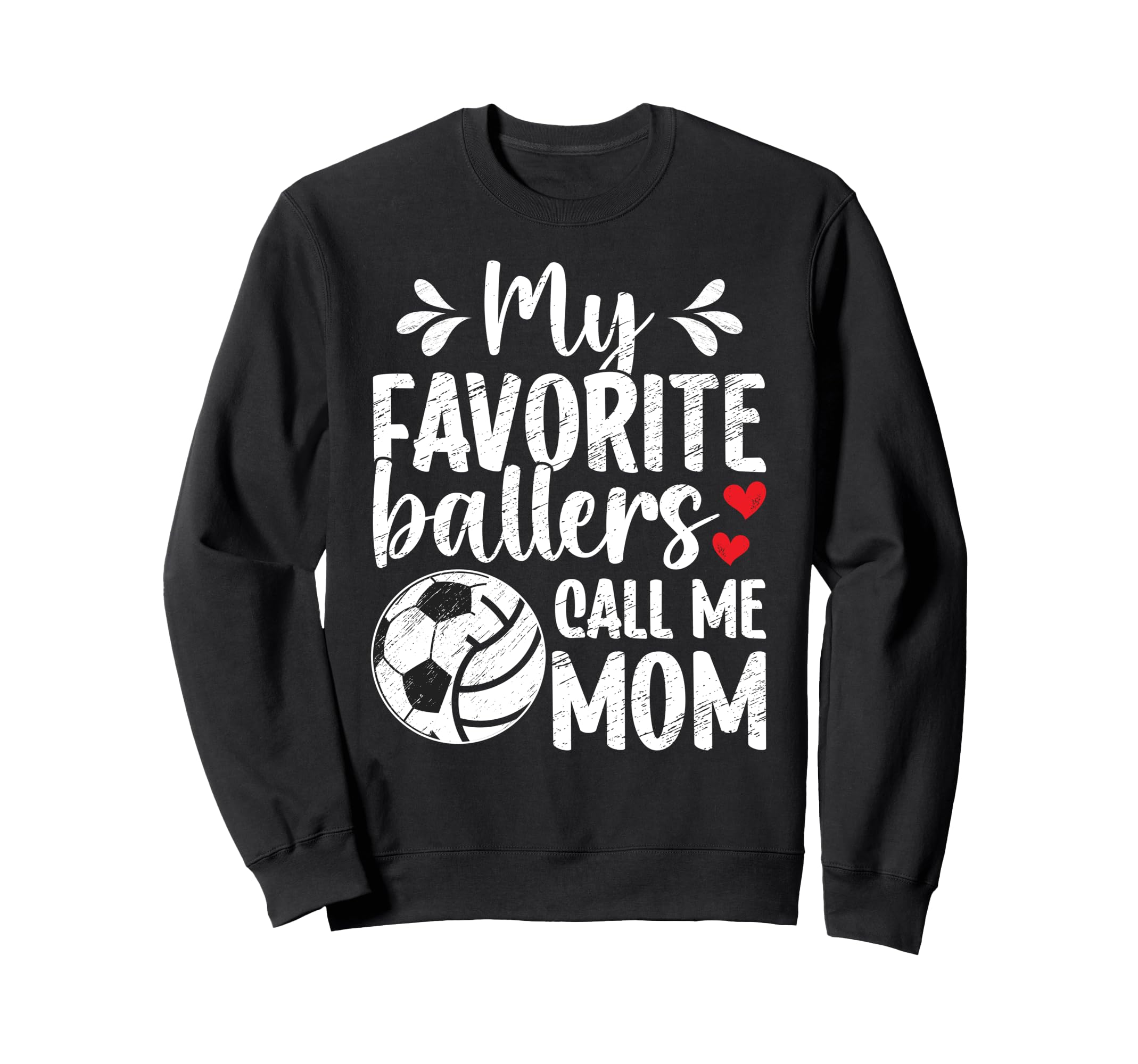 My Favorite Ballers Call Me Sweatshirt - Casual Everyday Wear Men Women - T-Shirt, Sweatshirt, Hoodie