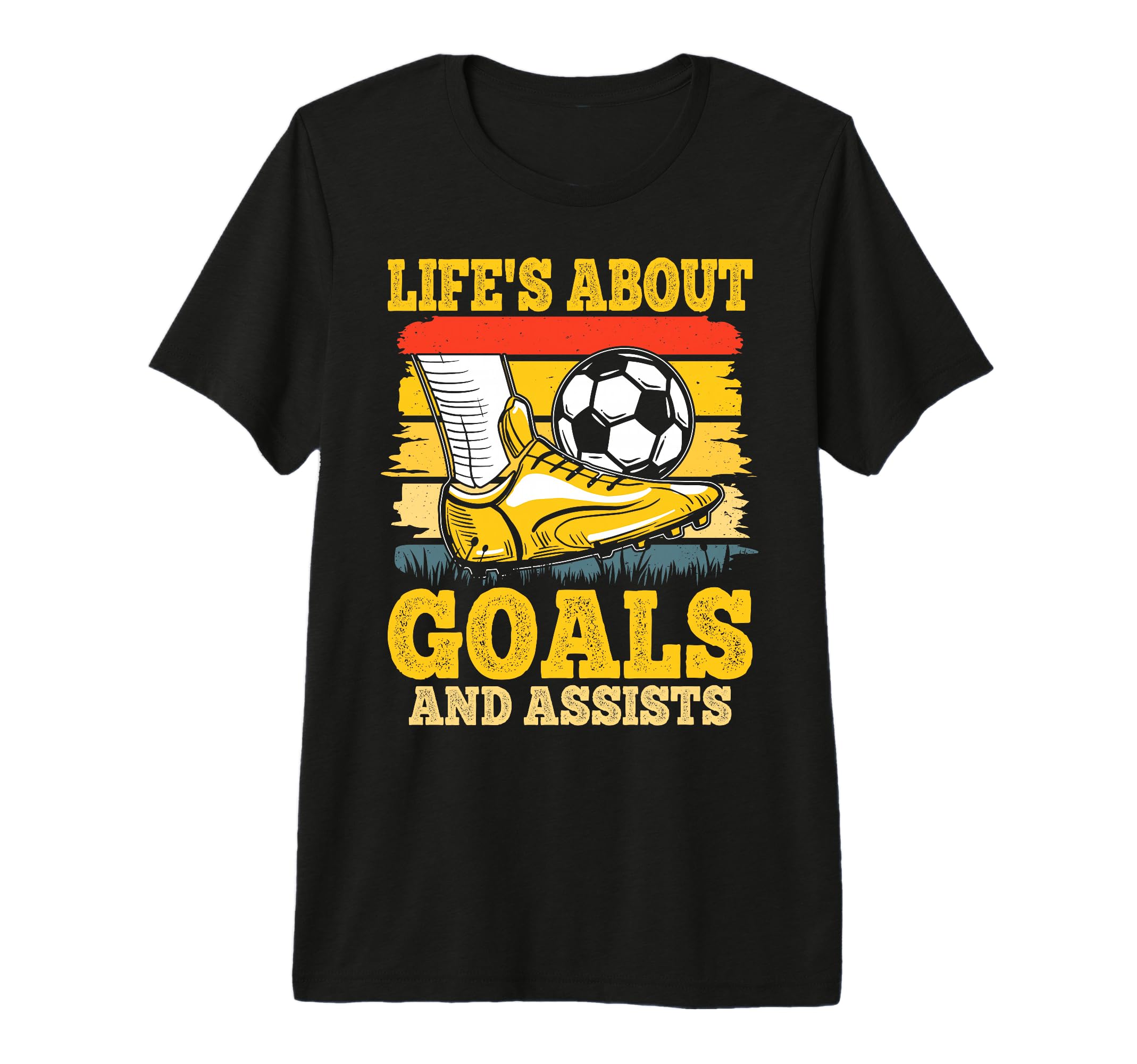 Soccer Lifes About Goals And Assists T-Shirt - Novelty Apparel Unisex - T-Shirt, Sweatshirt, Hoodie