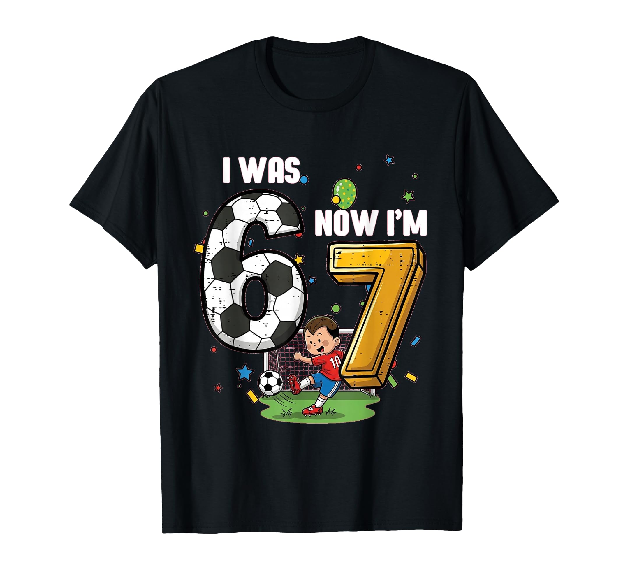 I Was 6 Now Im 7 Soccer Player 7Th T-Shirt - Aesthetic Graphic Men Women - T-Shirt, Sweatshirt, Hoodie