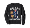 Just Who Loves Soccer Ramen And Anime Sweatshirt - Custom Art Print Unisex - T-Shirt, Sweatshirt, Hoodie