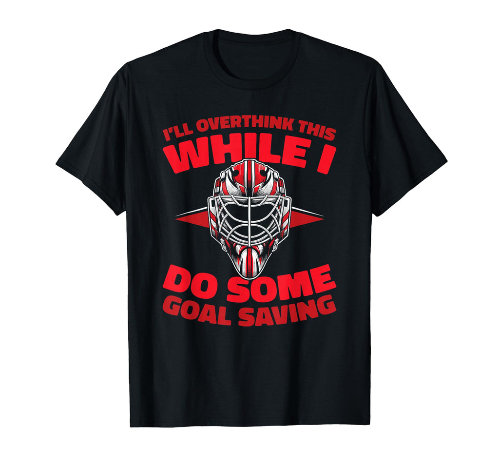 Hockey Goalkeeper Ice Hockey Goalie T-Shirt - Unique Graphic Unisex - T-Shirt, Sweatshirt, Hoodie
