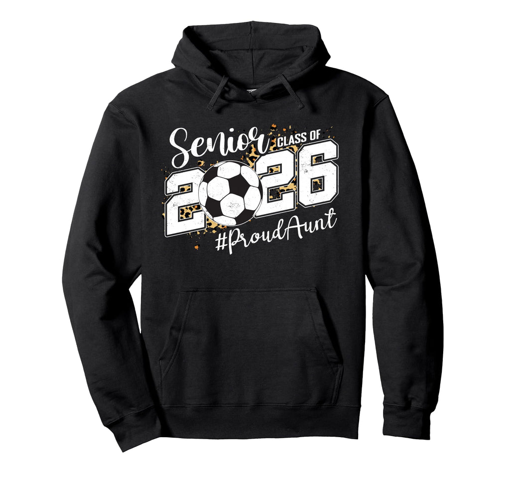 Proud Aunt 2026 Senior Soccer Ball Hoodie - Trendy Graphic Unisex - T-Shirt, Sweatshirt, Hoodie
