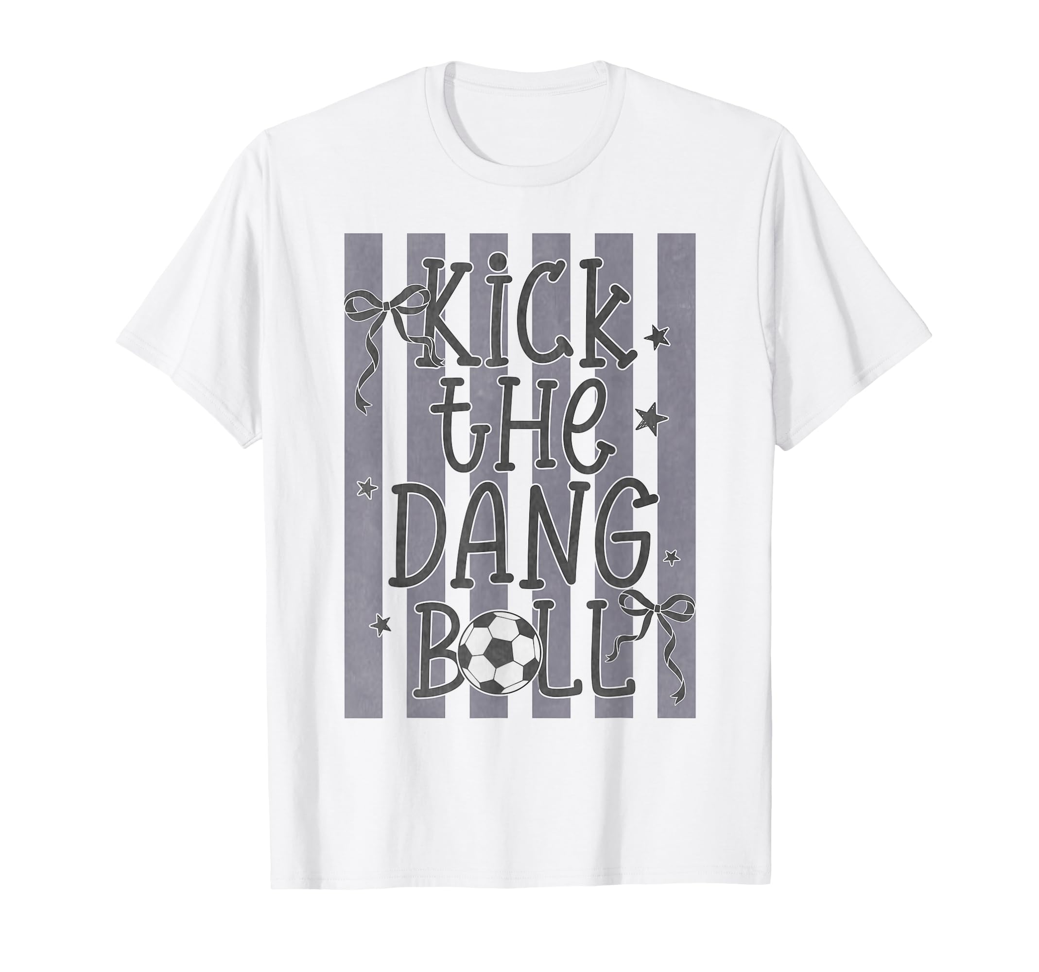 Kick Dang Ball Funny Soccer Game Day T-Shirt - Unique Graphic for Adults - T-Shirt, Sweatshirt, Hoodie