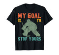 Ice Hockey Goalie Goalkeeper My Goal Is T-Shirt - Custom Art Print Unisex - T-Shirt, Sweatshirt, Hoodie