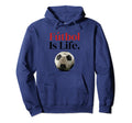 F Tbol Is Life Soccer Fans Related Hoodie - Fun Novelty Design Men Women - T-Shirt, Sweatshirt, Hoodie