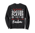 My Favorite Soccer Player Calls Me Sweatshirt - Novelty Apparel for Adults - T-Shirt, Sweatshirt, Hoodie