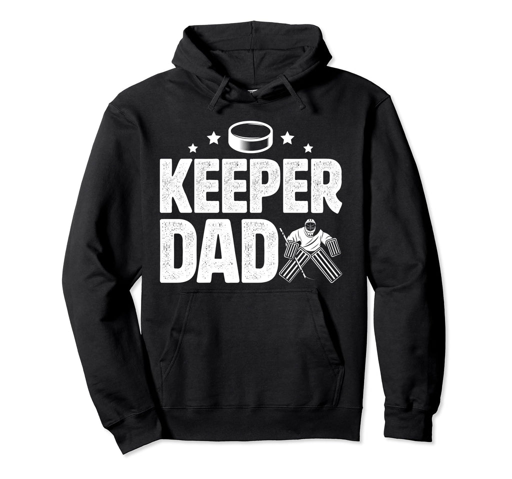 Ice Hockey Keeper Dad Hockey Goalkeeper Hoodie - Graphic Print Men Women - T-Shirt, Sweatshirt, Hoodie