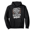 Goalkeeper Lover Crazy Proud Hoodie - Casual Everyday Wear for Adults - T-Shirt, Sweatshirt, Hoodie
