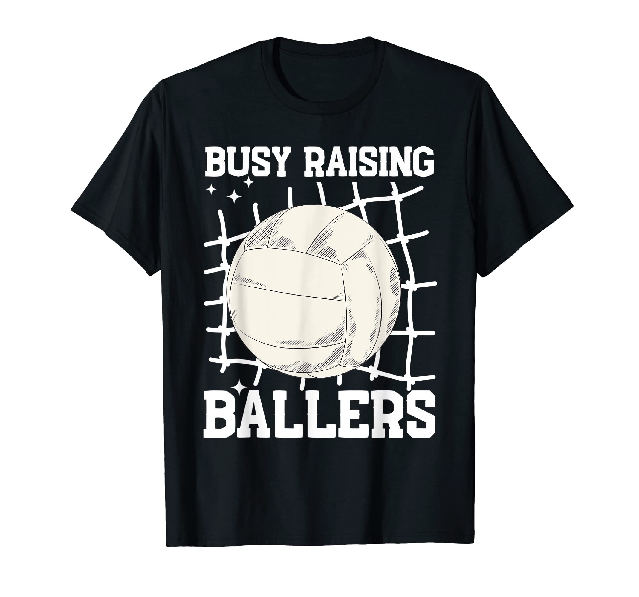 Volleyball Busy Raising Ballers T-Shirt - Casual Everyday Wear Unisex - T-Shirt, Sweatshirt, Hoodie