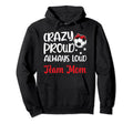 Crazy Proud Soccer Team Mom Soccer Team Hoodie - Aesthetic Graphic Unisex - T-Shirt, Sweatshirt, Hoodie