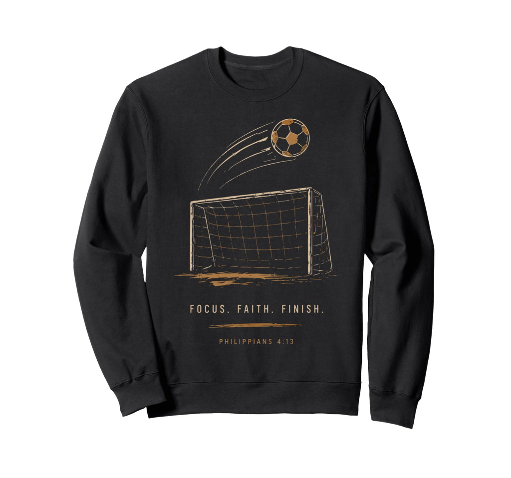 Soccer Faith Focus Finish Philippians Sweatshirt - Novelty Apparel Unisex - T-Shirt, Sweatshirt, Hoodie
