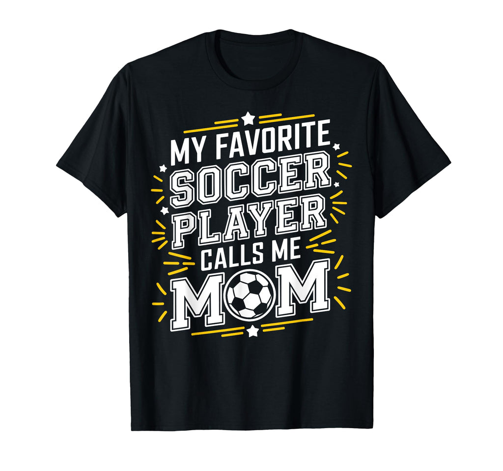 My Favorite Soccer Player Calls Me T-Shirt - Minimalist Print Men Women - T-Shirt, Sweatshirt, Hoodie