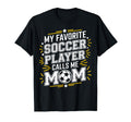 My Favorite Soccer Player Calls Me T-Shirt - Minimalist Print Men Women - T-Shirt, Sweatshirt, Hoodie