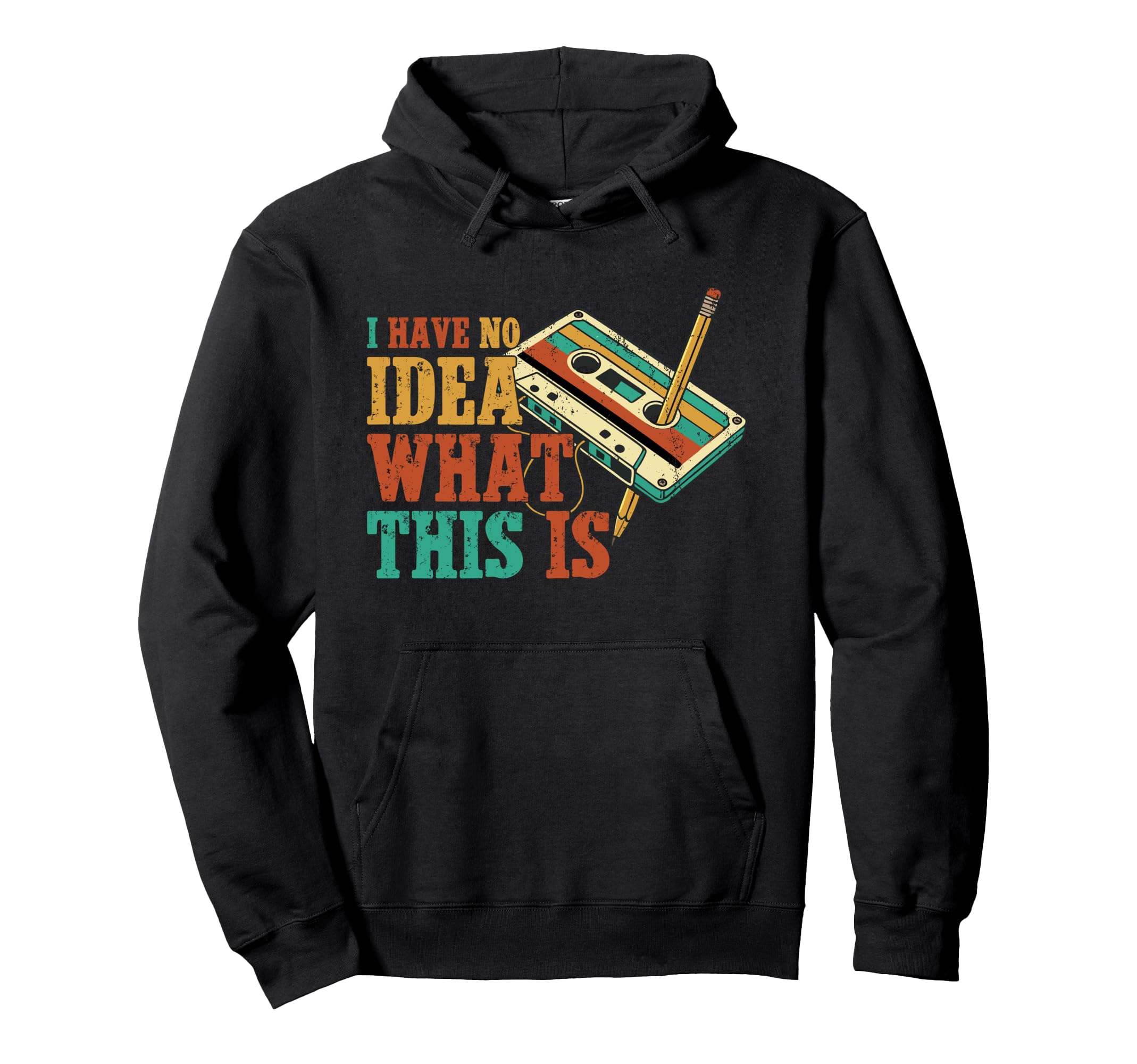 I Have No What This Is Funny Cassette 80S Hoodie - Unique Graphic Men Women - T-Shirt, Sweatshirt, Hoodie