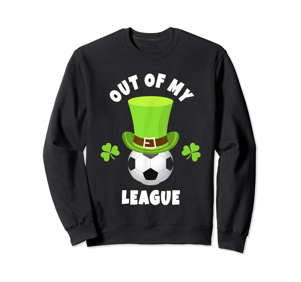Soccer Midfielders Out My League Sweatshirt - Minimalist Print Unisex - T-Shirt, Sweatshirt, Hoodie