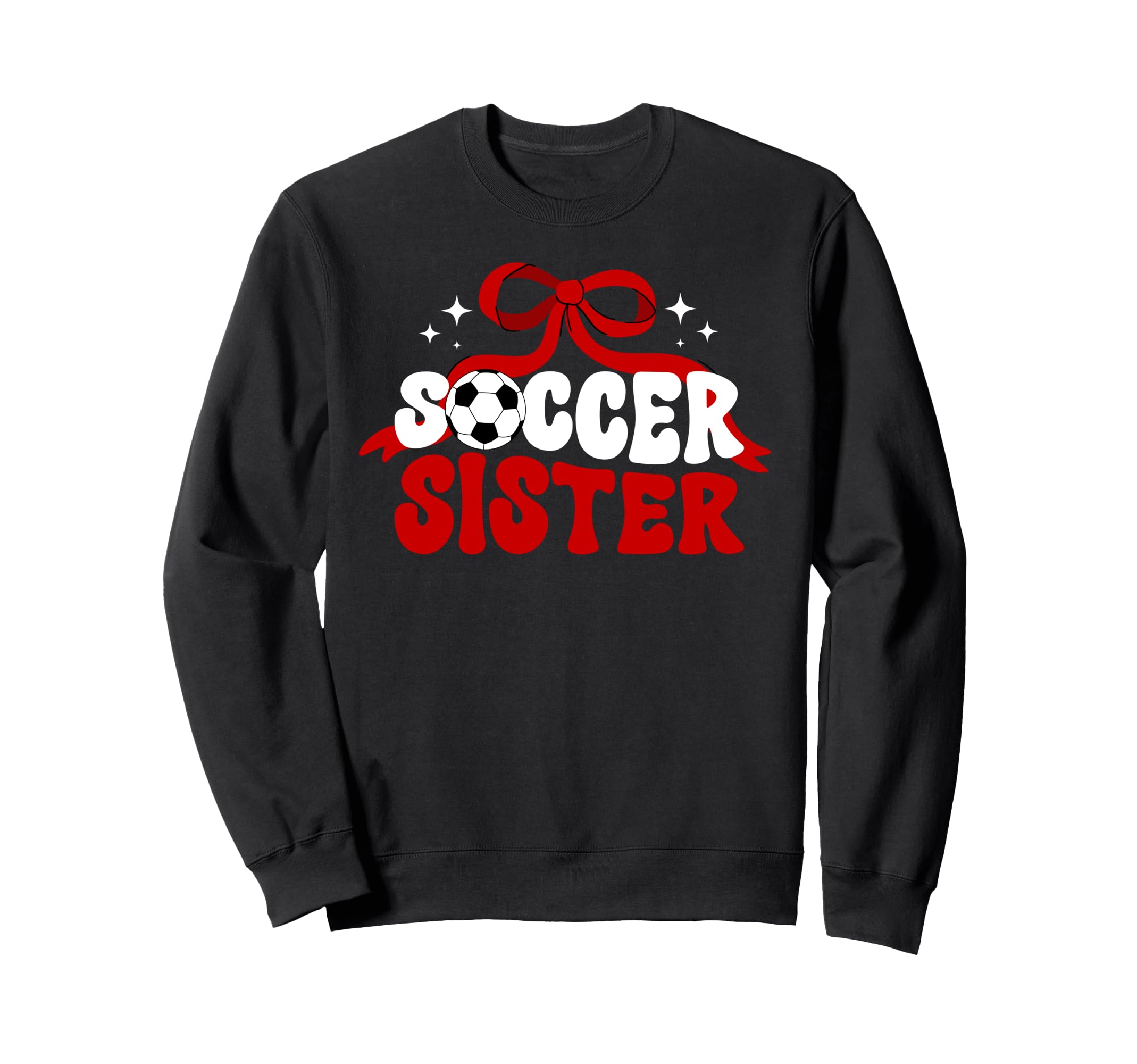 Soccer Sister Coquette Soccer Players Sweatshirt - Novelty Apparel Unisex - T-Shirt, Sweatshirt, Hoodie