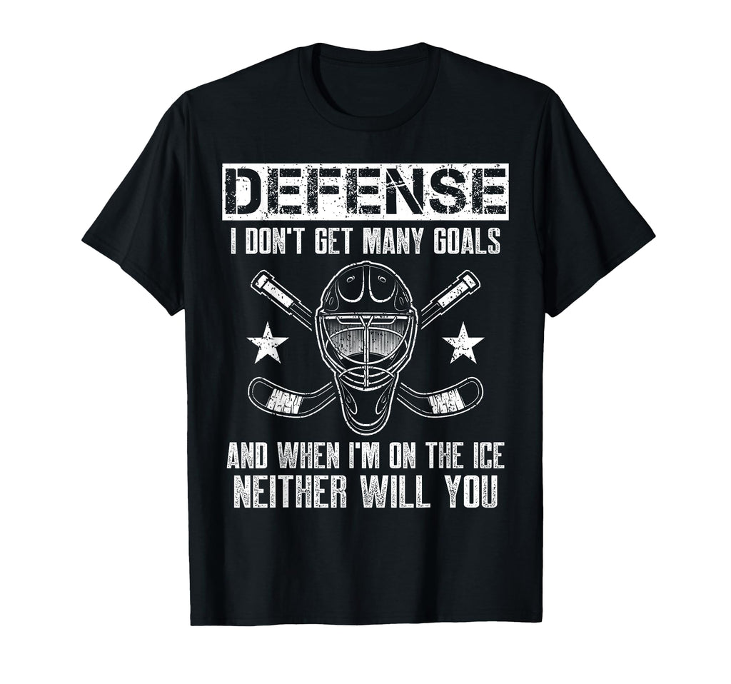 Funny Ice Hockey Defenseman T-Shirt - Casual Everyday Wear Unisex - T-Shirt, Sweatshirt, Hoodie