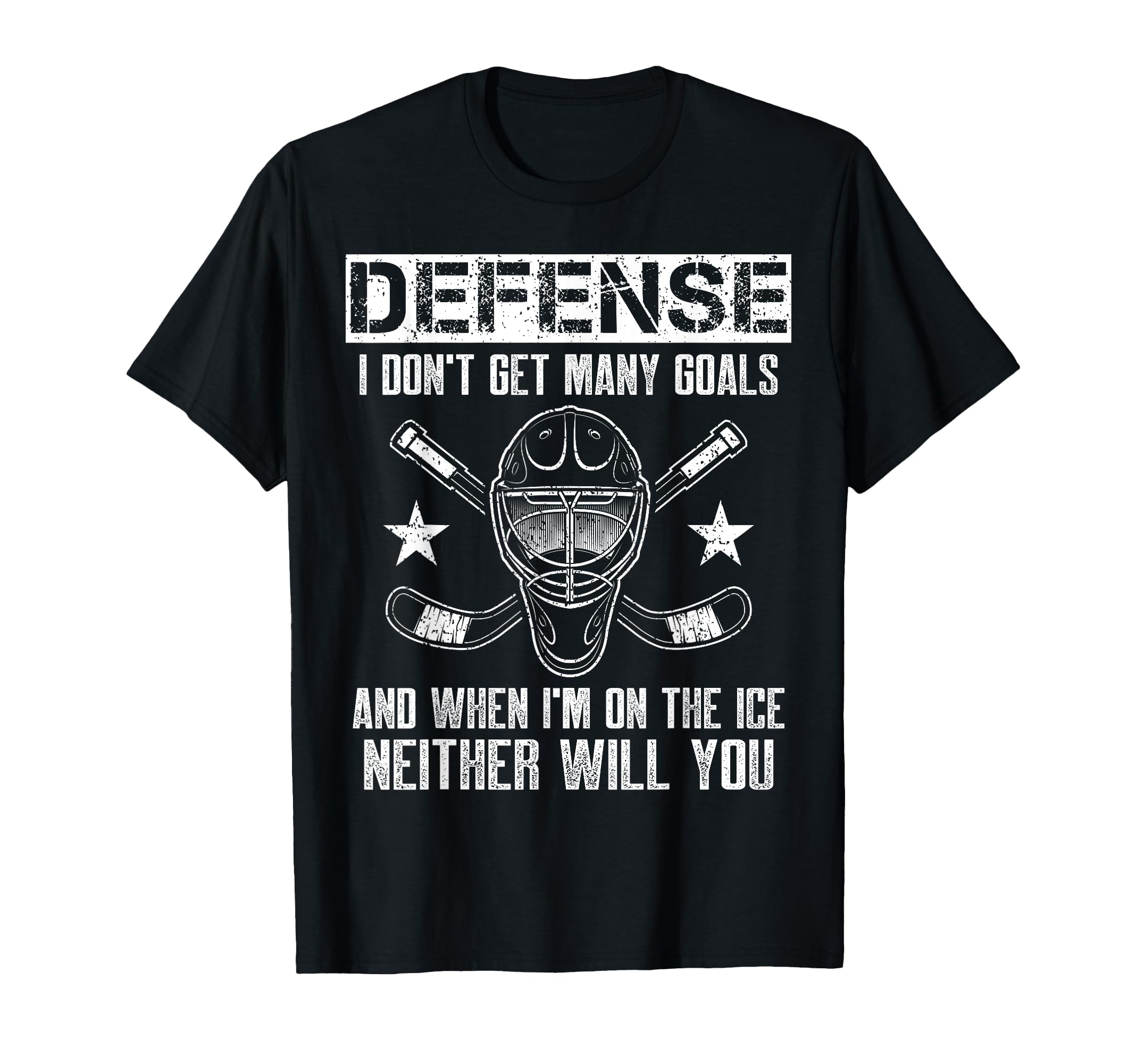 Funny Ice Hockey Defenseman T-Shirt - Casual Everyday Wear Unisex - T-Shirt, Sweatshirt, Hoodie