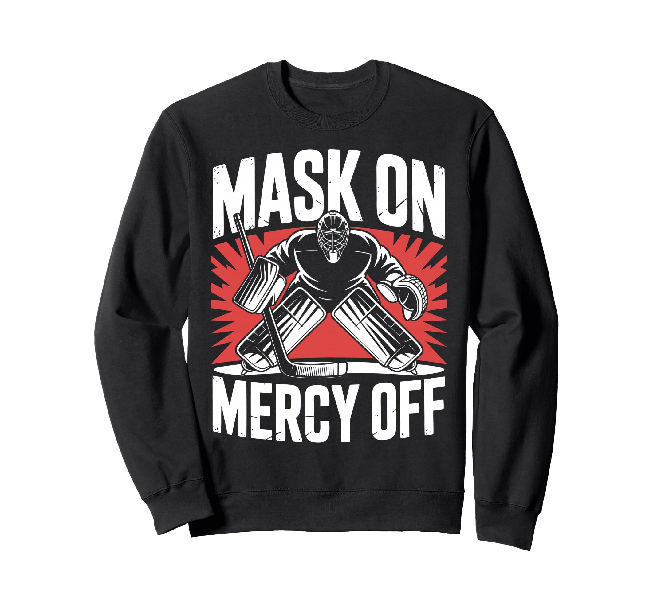 Hockey Goalie Mask Ice Hockey Sweatshirt - Casual Everyday Wear Unisex - T-Shirt, Sweatshirt, Hoodie
