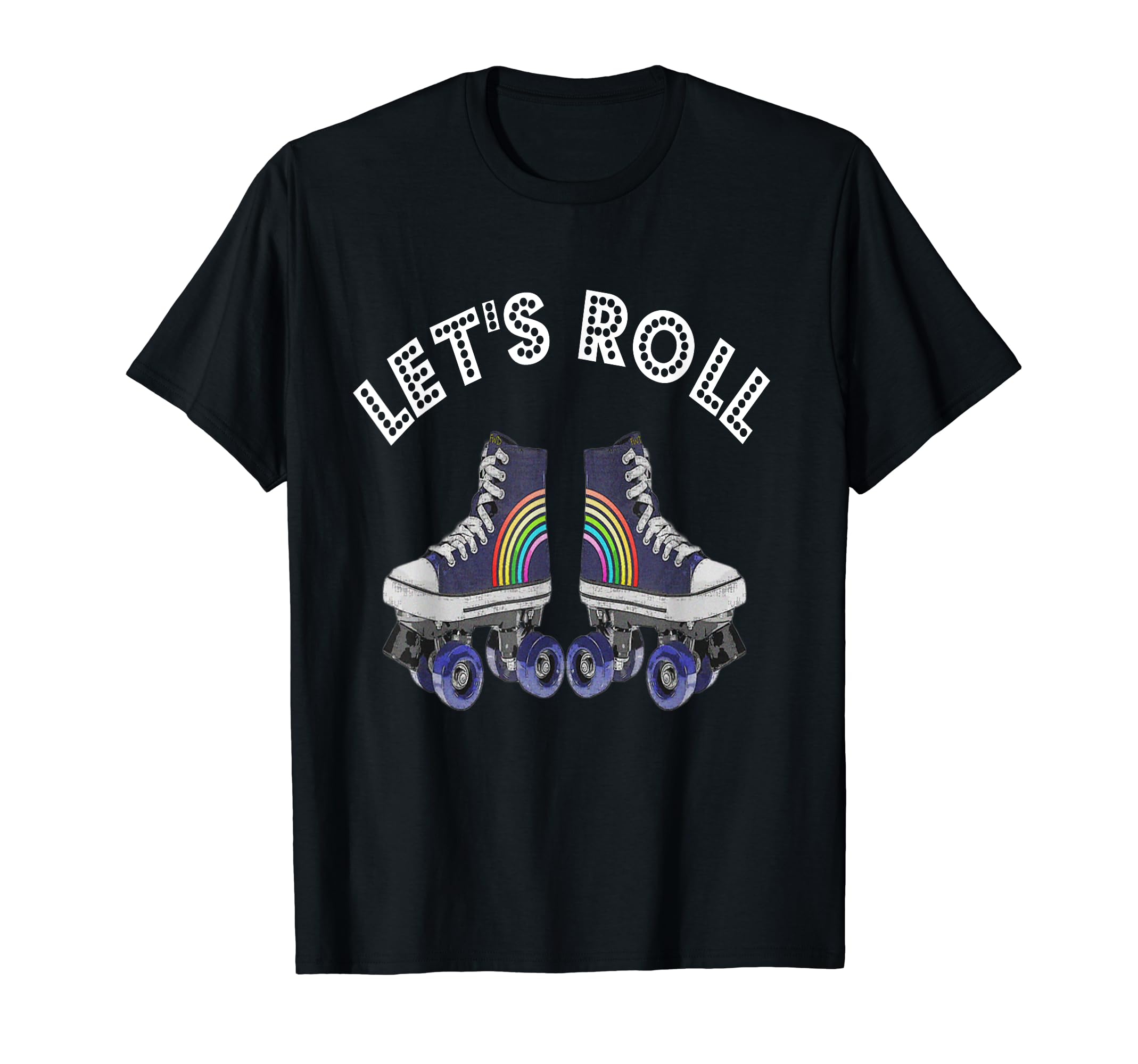 Lets Roll Roller Skating Derby T-Shirt - Fun Novelty Design for Adults - T-Shirt, Sweatshirt, Hoodie