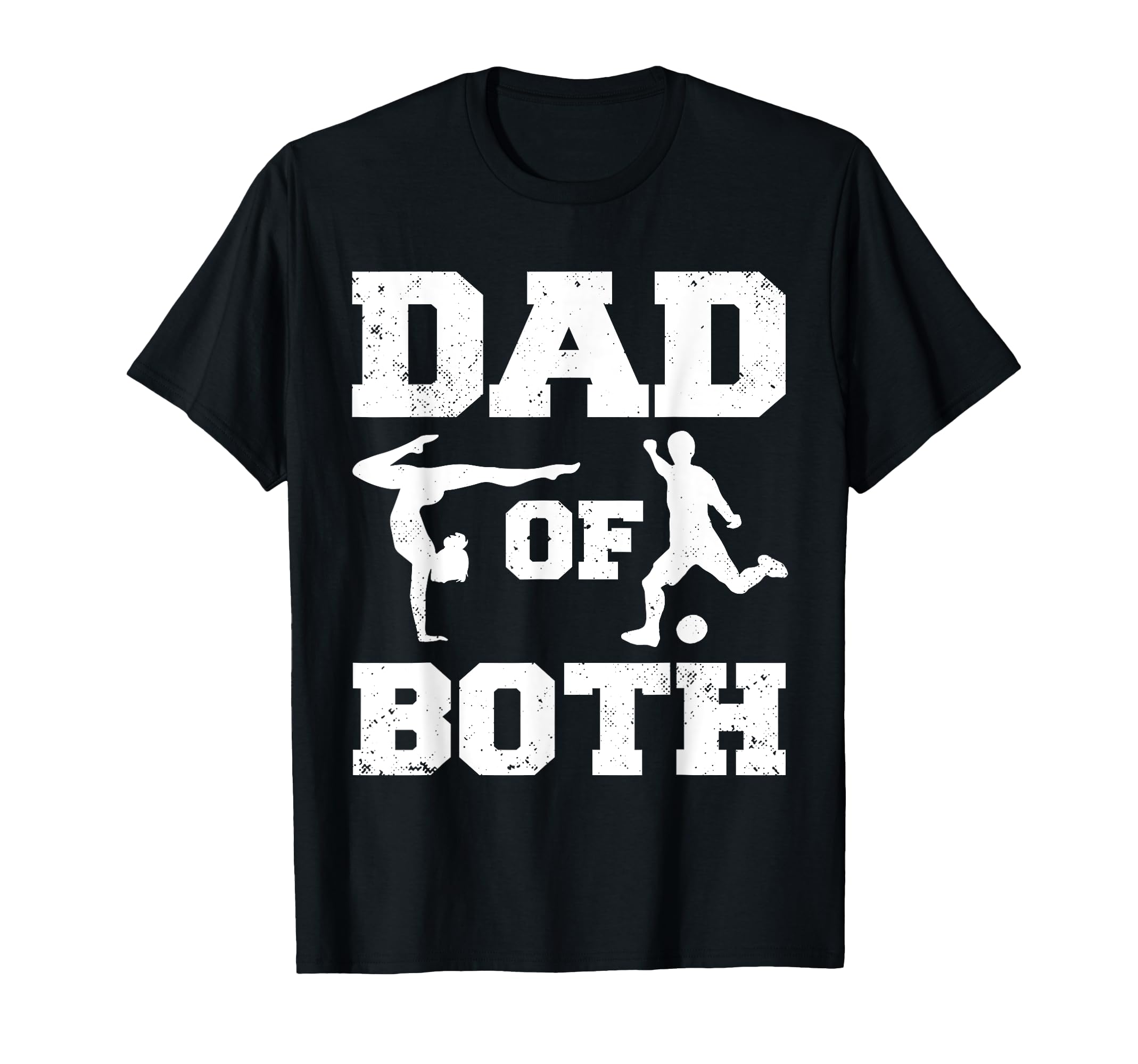 Dad Both Funny Gymnastics Soccer Dad T-Shirt - Trendy Graphic Men Women - T-Shirt, Sweatshirt, Hoodie