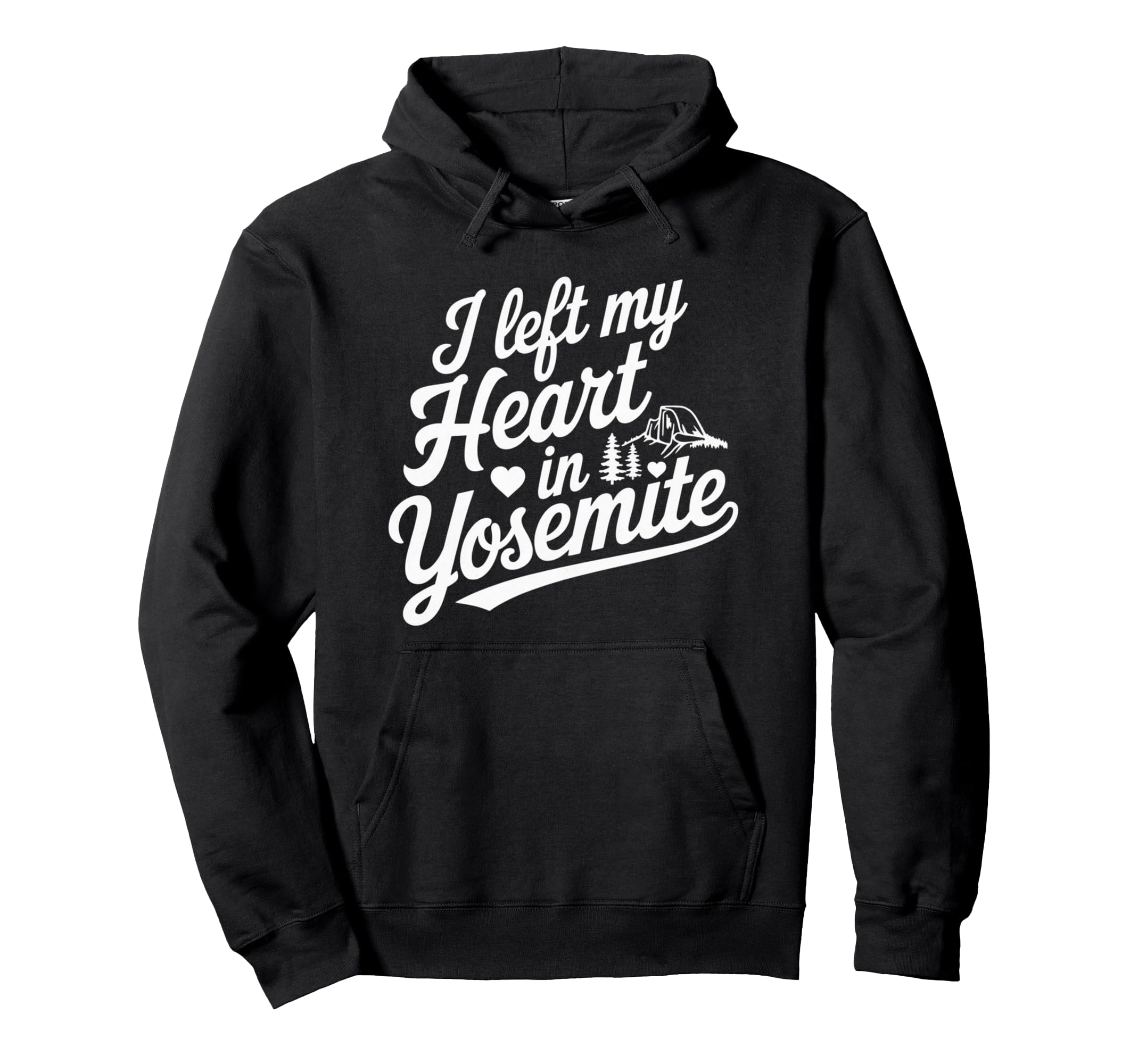 I Left My Heart Yosemite National Park Hoodie - Fun Novelty Design Unisex - T-Shirt, Sweatshirt, Hoodie