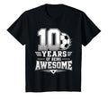 10Th Birthday Soccer 10 Years Being T-Shirt - Streetwear Style for Adults - T-Shirt, Sweatshirt, Hoodie