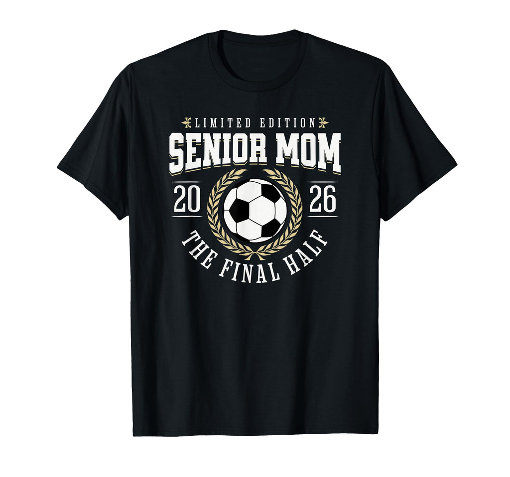 Senior Soccer Mom 2026 Final Half T-Shirt - Minimalist Print Men Women - T-Shirt, Sweatshirt, Hoodie