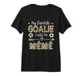 My Favorite Goalie Calls Me M M T-Shirt - Fun Novelty Design Men Women - T-Shirt, Sweatshirt, Hoodie