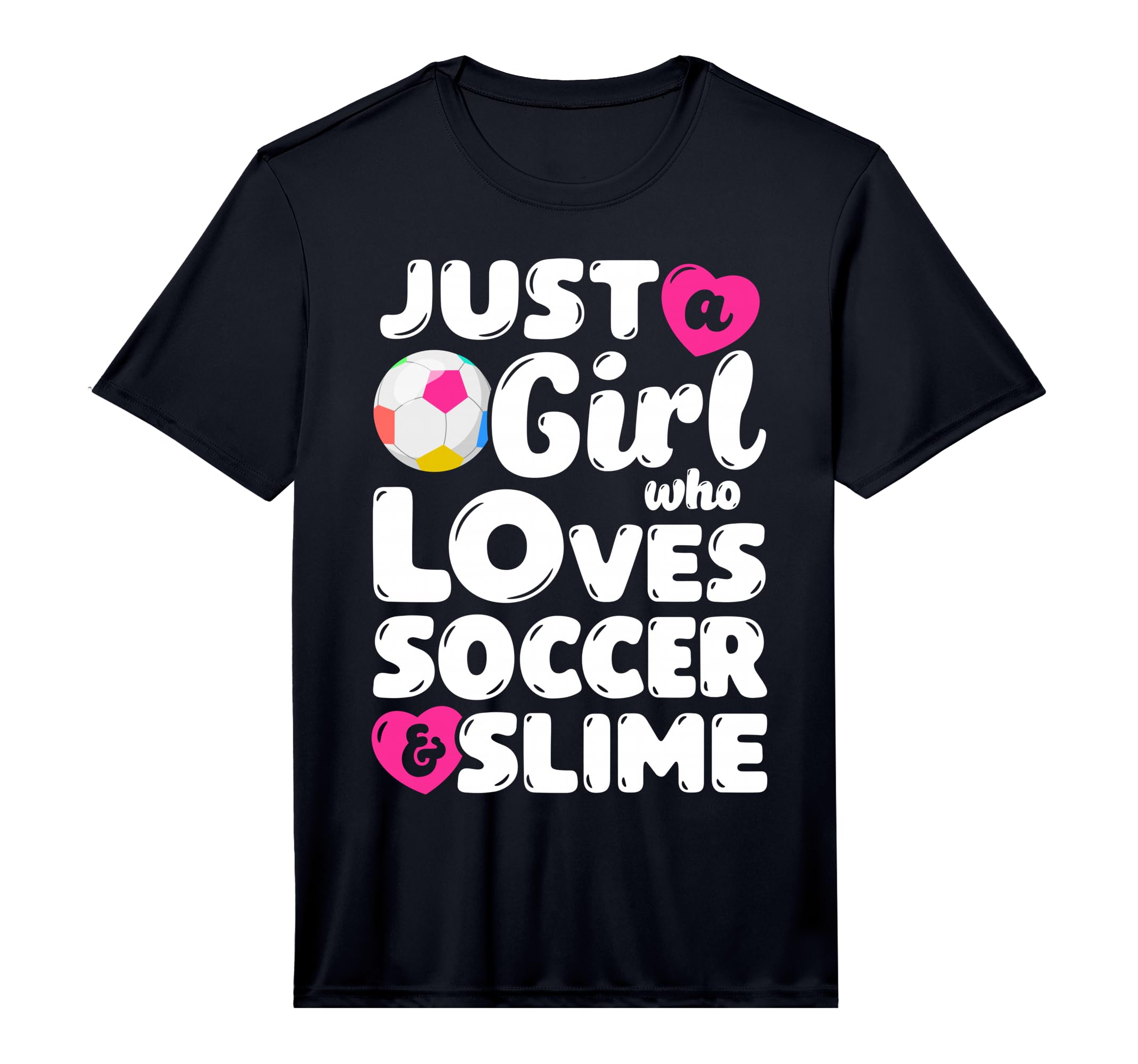Just Who Loves Soccer And Slime Funny T-Shirt - Novelty Apparel Unisex - T-Shirt, Sweatshirt, Hoodie