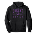 Soccer Senior Night Soccer Senior Hoodie - Casual Everyday Wear Men Women - T-Shirt, Sweatshirt, Hoodie