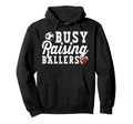 Busy Raising Ballers Football Soccer Hoodie - Unique Graphic for Adults - T-Shirt, Sweatshirt, Hoodie