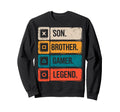 Son Brother Gamer Legend Video Game Sweatshirt - Fun Novelty Design Unisex - T-Shirt, Sweatshirt, Hoodie