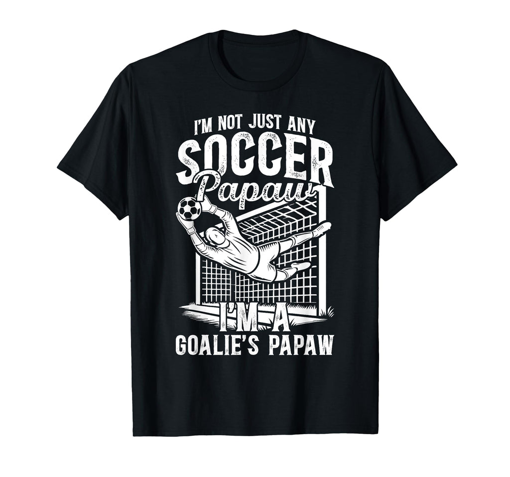 Im Soccer Goalie Papaw Soccer T-Shirt - Graphic Print for Adults - T-Shirt, Sweatshirt, Hoodie