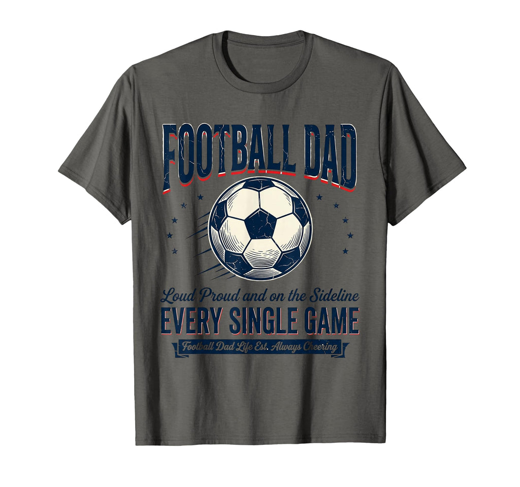 Football Dad Gift Funny Soccer Dad T-Shirt - Novelty Apparel for Adults - T-Shirt, Sweatshirt, Hoodie