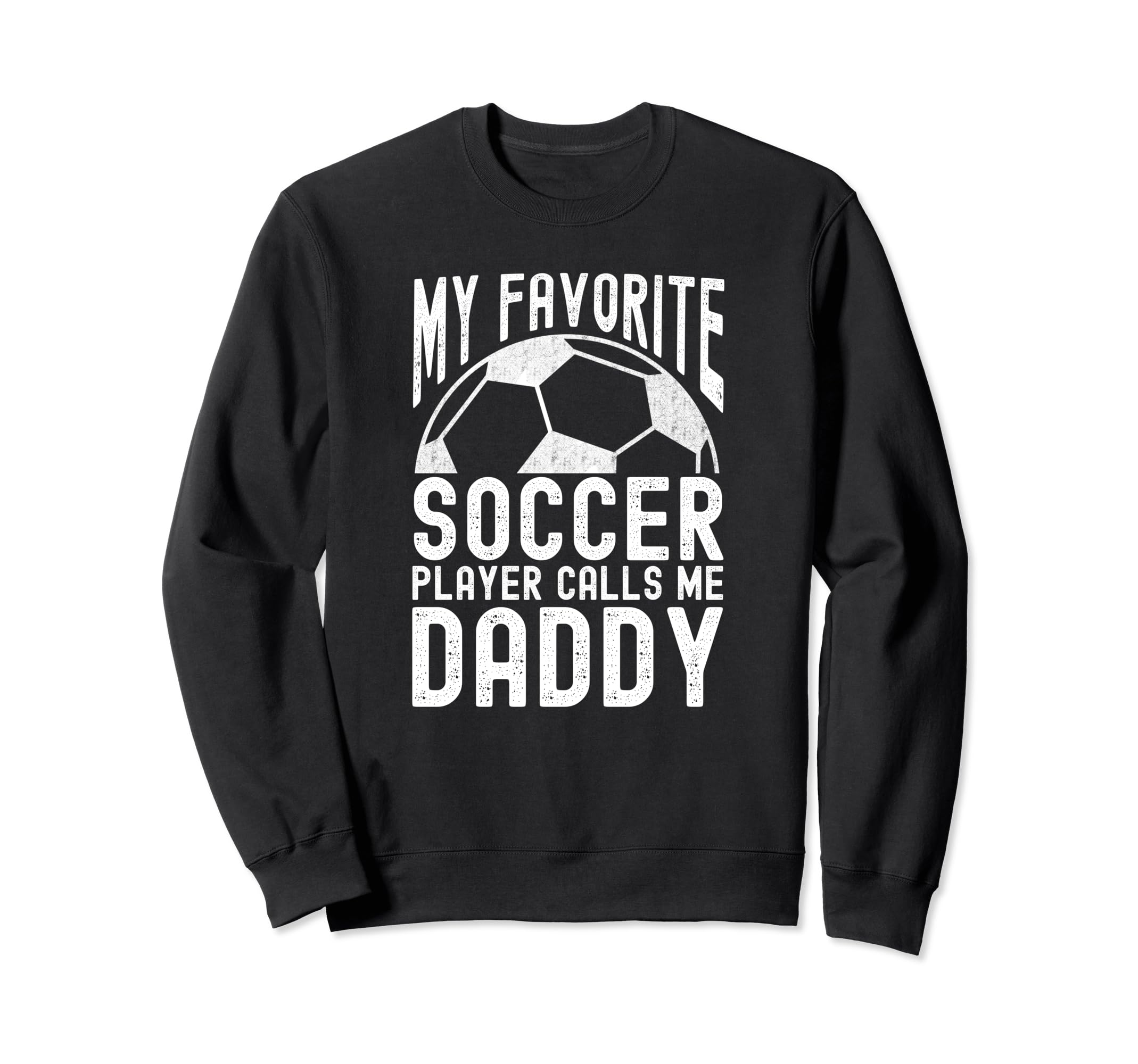 My Favorite Soccer Player Sweatshirt - Casual Everyday Wear Men Women - T-Shirt, Sweatshirt, Hoodie
