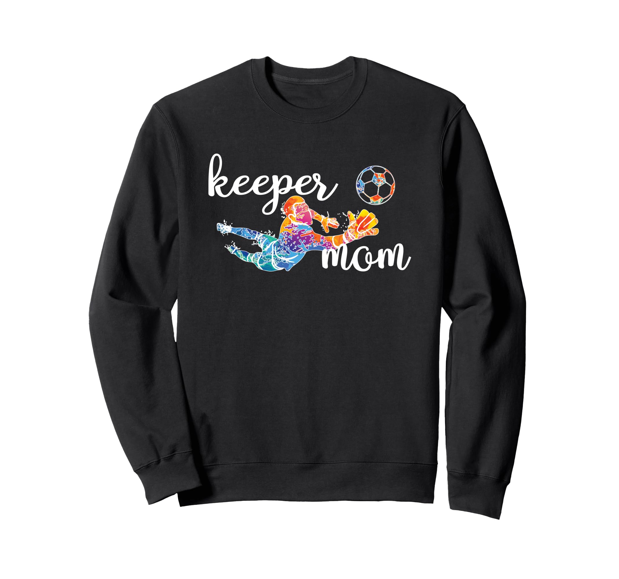 Proud Soccer Goalkeeper Mom Soccer Sweatshirt - Unique Graphic for Adults - T-Shirt, Sweatshirt, Hoodie