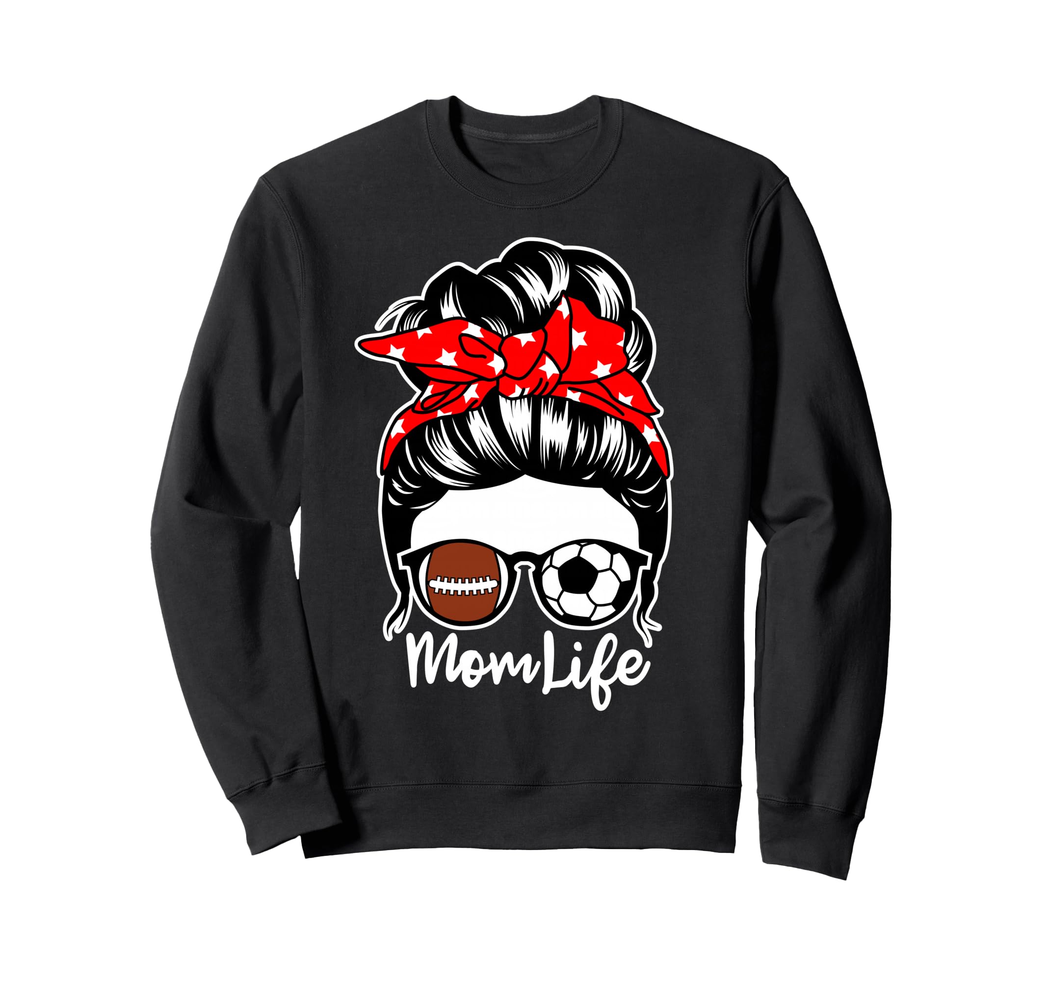 Mom Life Messy Bun Hair Soccer Sweatshirt - Casual Everyday Wear Unisex - T-Shirt, Sweatshirt, Hoodie