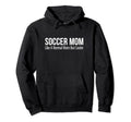 Soccer Mom Like Normal Mom But Cooler Hoodie - Graphic Print for Adults - T-Shirt, Sweatshirt, Hoodie