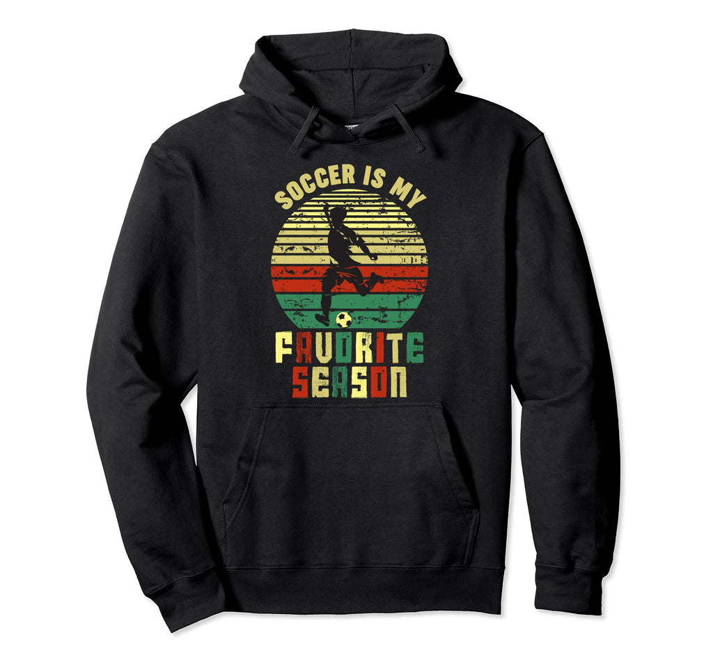 Soccer Is My Favorite Season Sports Gift Hoodie - Aesthetic Graphic Unisex - T-Shirt, Sweatshirt, Hoodie