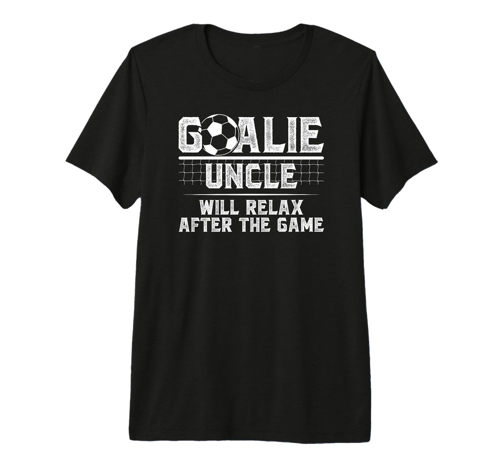 Mens Funny Soccer Goalie Uncle T-Shirt - Fun Novelty Design Men Women - T-Shirt, Sweatshirt, Hoodie