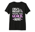 Crazy Proud Hockey Goalie Aunt Hockey T-Shirt - Unique Graphic Men Women - T-Shirt, Sweatshirt, Hoodie