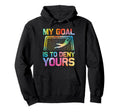 My Goal Is To Deny Yours Funny Soccer Hoodie - Minimalist Print Unisex - T-Shirt, Sweatshirt, Hoodie
