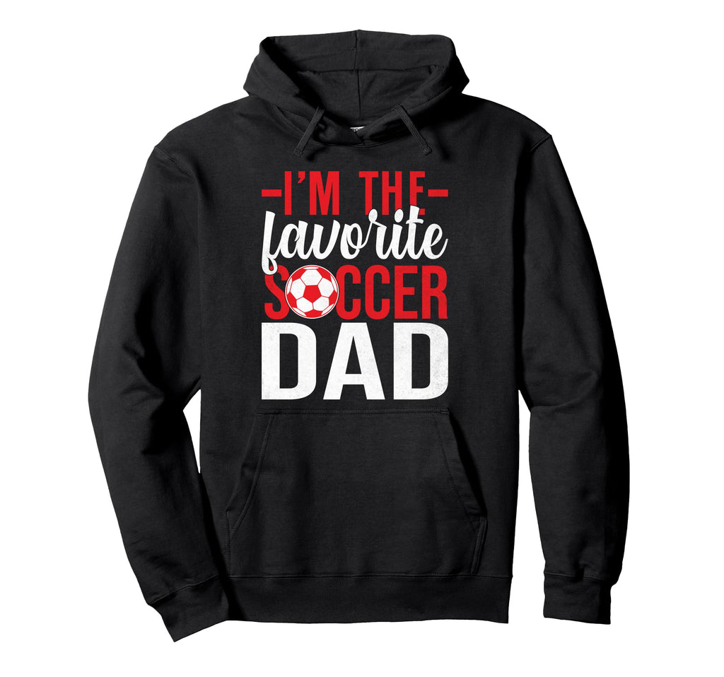 Im Favorite Soccer Dad Hoodie - Minimalist Print Men Women - T-Shirt, Sweatshirt, Hoodie