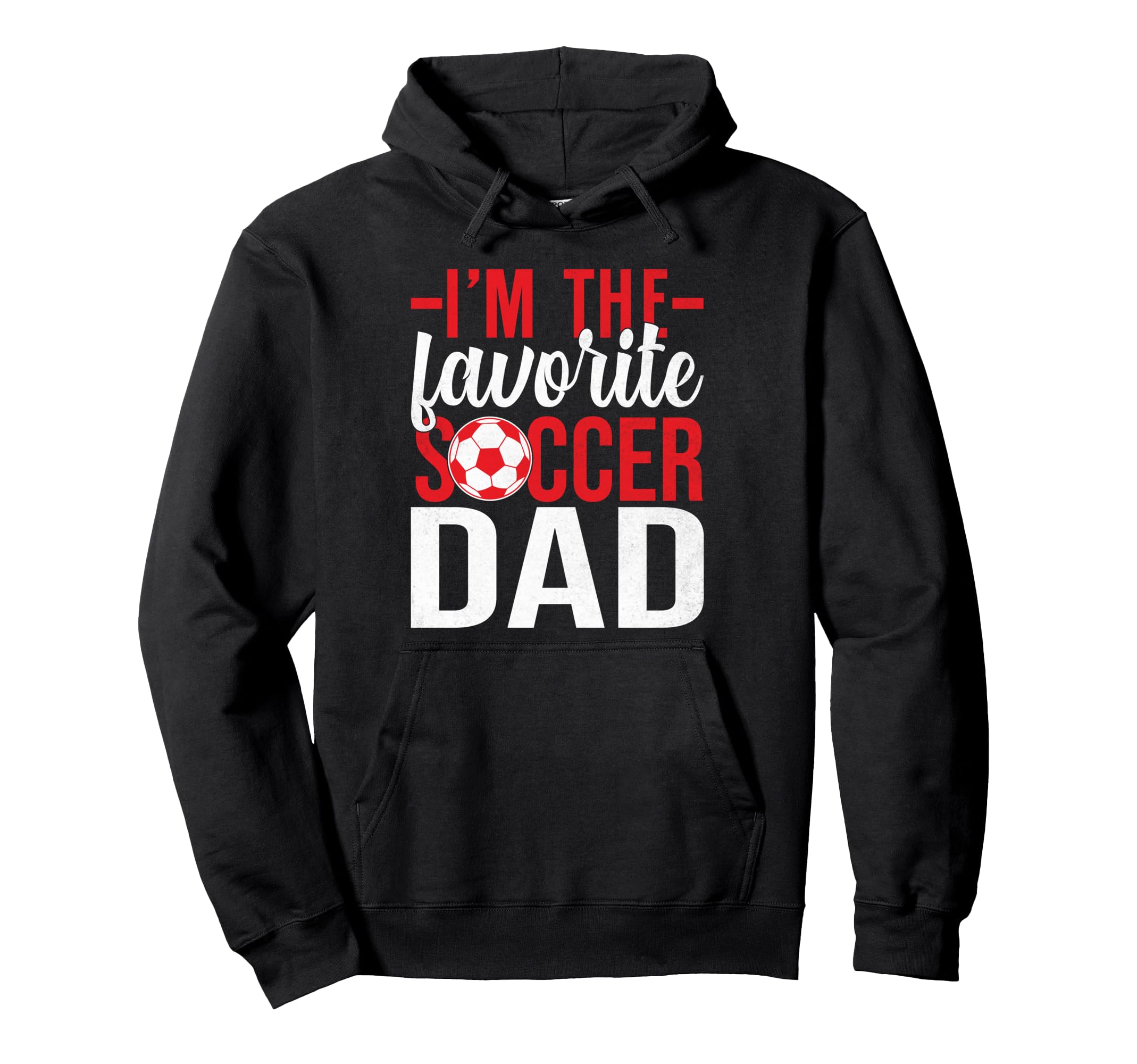 Im Favorite Soccer Dad Hoodie - Minimalist Print Men Women - T-Shirt, Sweatshirt, Hoodie