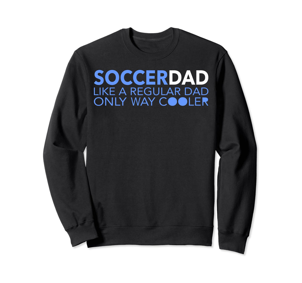 Soccer Dad Funny Definition Soccer Sweatshirt - Custom Art Print Men Women - T-Shirt, Sweatshirt, Hoodie
